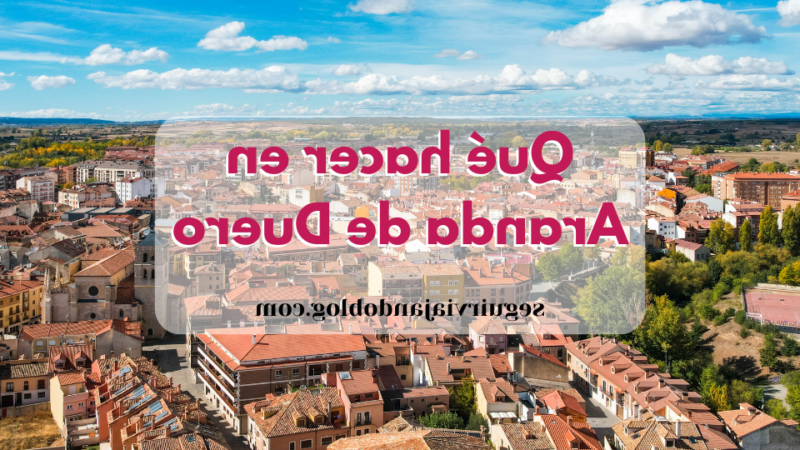 Que ver en Aranda de Duero en un día, España