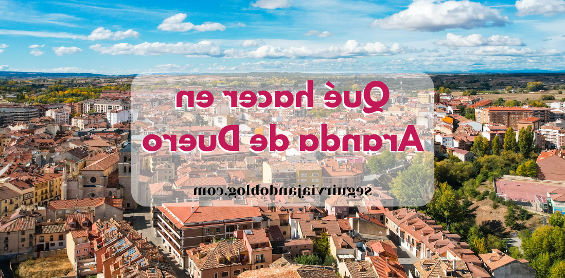 Que ver en Aranda de Duero en un día, España