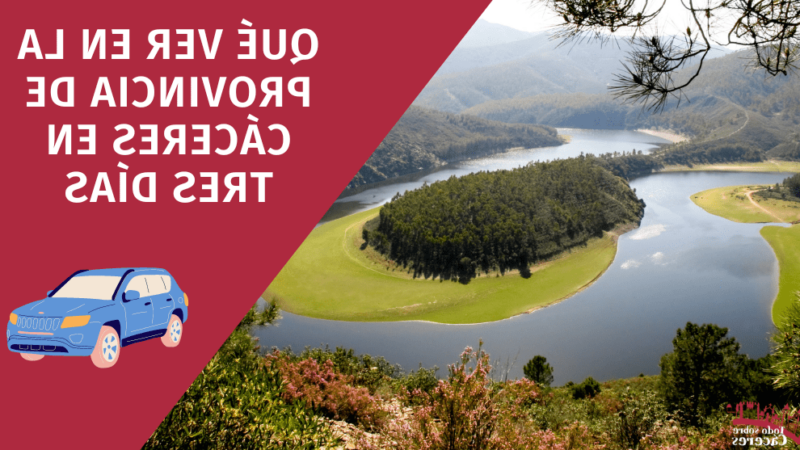 Qué ver en Cáceres y alrededores en 3 días, España