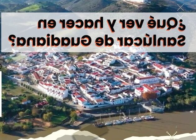 Qué ver en Sanlúcar de Guadiana, España
